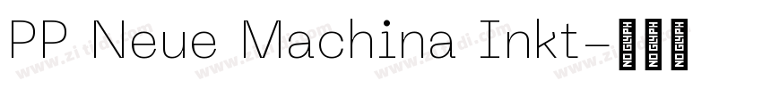 PP Neue Machina Inkt字体转换